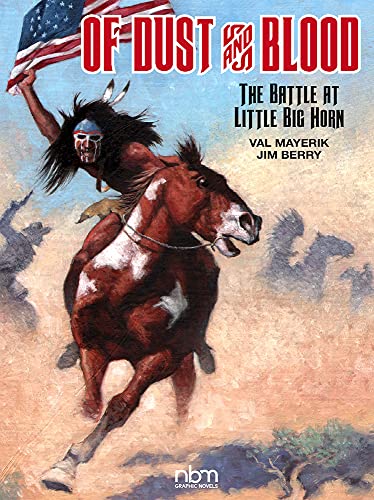 Of Dust & Blood: The Battle at Little Big Horn von Nantier Beall Minoustchine Publishing